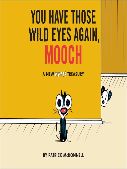 Title details for You Have Those Wild Eyes Again, Mooch by Patrick McDonnell - Available